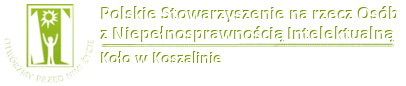 Polskie Stowarzyszenie na rzecz Osób z Niepełnosprawnością Intelektualną Koło w Koszalinie